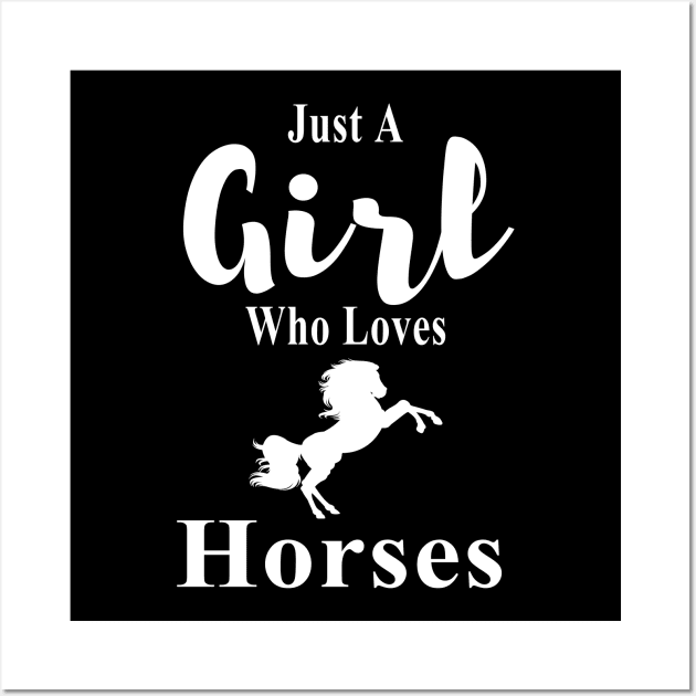 Just a Girl Who Loves Horses Wall Art by Happysphinx